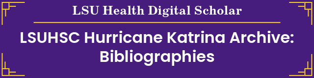 LSUHSC Hurricane Katrina Archive: Bibliographies