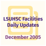 LSUHSC Facilities Daily Updates: December 2005