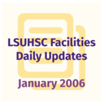 LSUHSC Facilities Daily Update: January 2006