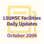 LSUHSC Facilities Daily Update: October 2006