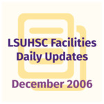 LSUHSC Facilities Daily Update: December 2006
