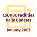 LSUHSC Facilities Daily Update: January 2007