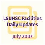 LSUHSC Facilities Daily Update: July 2007
