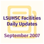 LSUHSC Facilities Daily Update: September 2007