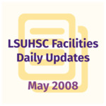LSUHSC Facilities Daily Update: May 2008