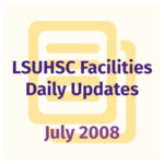 LSUHSC Facilities Daily Update: July 2008