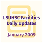 LSUHSC Facilities Daily Update: January 2009