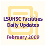 LSUHSC Facilities Daily Update: February 2009