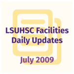 LSUHSC Facilities Daily Update: July 2009