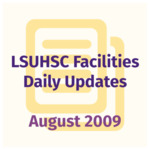 LSUHSC Facilities Daily Update: August 2009