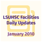 LSUHSC Facilities Daily Update: January 2010 by LSUHSC Property and Facilities Management