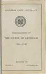 1946-1947 LSU Medical Center Catalog/Bulletin: School of Medicine by Office of the Registrar