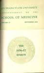 1956-1957 LSU Medical Center Catalog/Bulletin: School of Medicine by Office of the Registrar