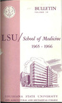 1965-1966 LSU Medical Center Catalog/Bulletin: School of Medicine by Office of the Registrar