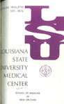1971-1972 LSU Medical Center Catalog/Bulletin: School of Medicine by Office of the Registrar