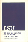 1971-1972 LSU Medical Center Catalog/Bulletin: School of Medicine in Shreveport by Office of the Registrar