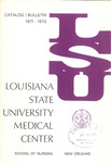 1971-1972 LSU Medical Center Catalog/Bulletin: School of Nursing by Office of the Registrar