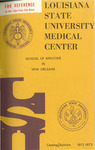1972-1973 LSU Medical Center Catalog/Bulletin: School of Medicine by Office of the Registrar