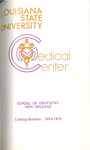 1974-1975 LSU Medical Center Catalog/Bulletin: School of Dentistry