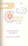 1974-1975 LSU Medical Center Catalog/Bulletin: School of Medicine by Office of the Registrar