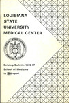 1976-1977 LSU Medical Center Catalog/Bulletin: School of Medicine in Shreveport by Office of the Registrar