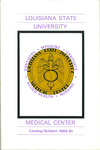 1980-1981 LSU Medical Center Catalog/Bulletin by Office of the Registrar