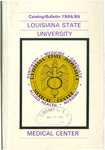 1984-1985 LSU Medical Center Catalog/Bulletin by Office of the Registrar