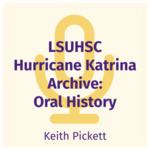 Keith Pickett Interview by Keith H. Pickett and Chandler D. Smith