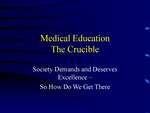 Medical Education: The Crucible (Impact of Change on GME Programs) by Charles W. Hilton MD