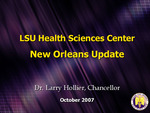 LSU Health Sciences Center New Orleans Update by Larry H. Hollier MD