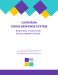 LOUISIANA CRISIS RESPONSE SYSTEM REGIONAL COALITION DEVELOPMENT GUIDE