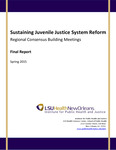 Sustaining Juvenile Justice System Reform: Regional Consensus Building Meetings