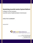 Sustaining Juvenile Justice System Reform: A Report to the Louisiana Juvenile Justice Implementation Commission - EXECUTIVE SUMMARY