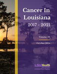 Cancer in Louisiana: 2017-2021, Volume 39