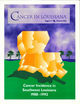 Cancer in Southwest Louisiana: 1988-1992, Volume 8, Issue 6